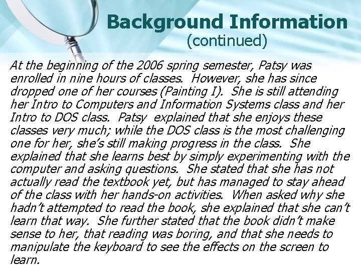 Background Information (continued) At the beginning of the 2006 spring semester, Patsy was enrolled