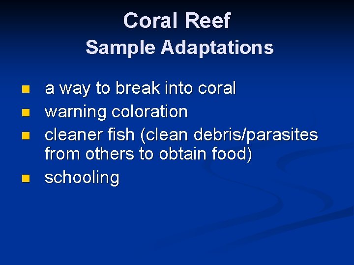 Coral Reef Sample Adaptations n n a way to break into coral warning coloration