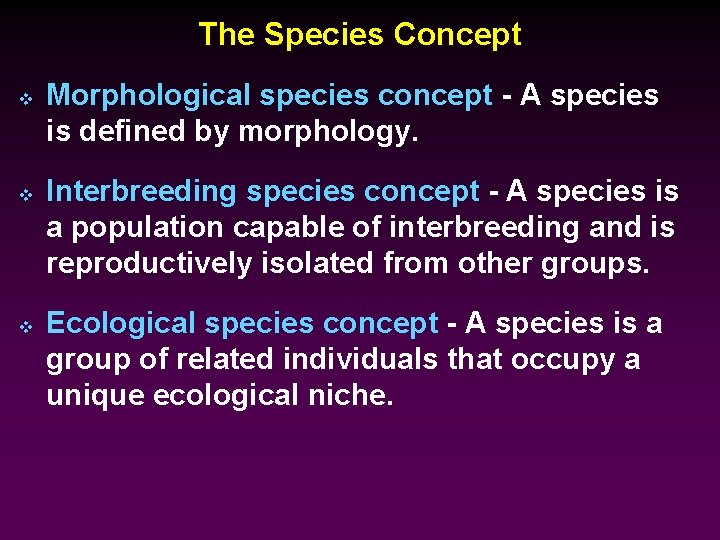 The Species Concept v v v Morphological species concept - A species is defined