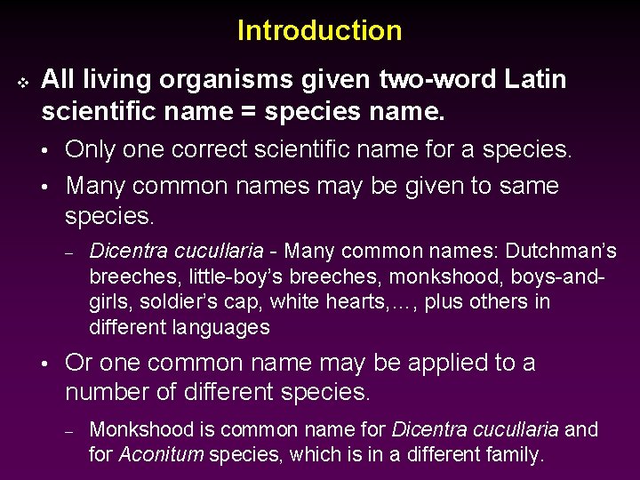 Introduction v All living organisms given two-word Latin scientific name = species name. •