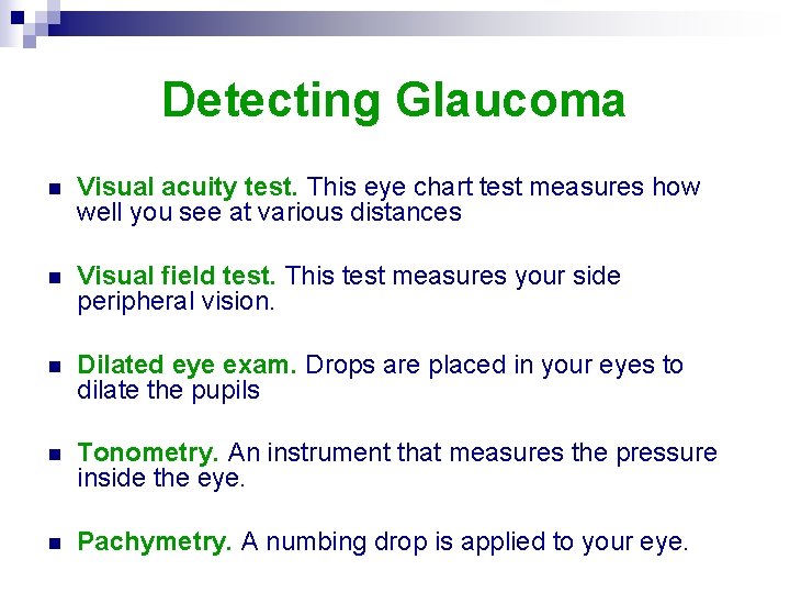 Detecting Glaucoma n Visual acuity test. This eye chart test measures how well you
