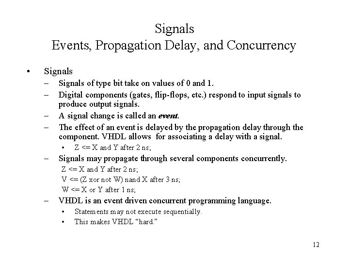 Signals Events, Propagation Delay, and Concurrency • Signals – – Signals of type bit