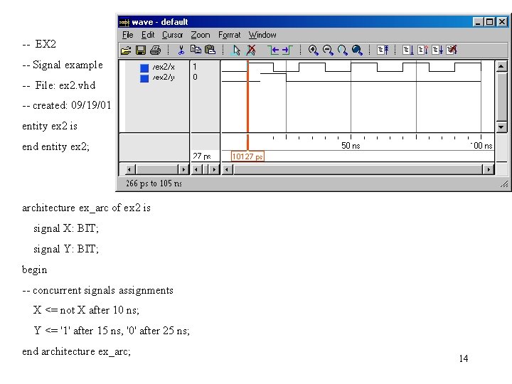 -- EX 2 -- Signal example -- File: ex 2. vhd -- created: 09/19/01