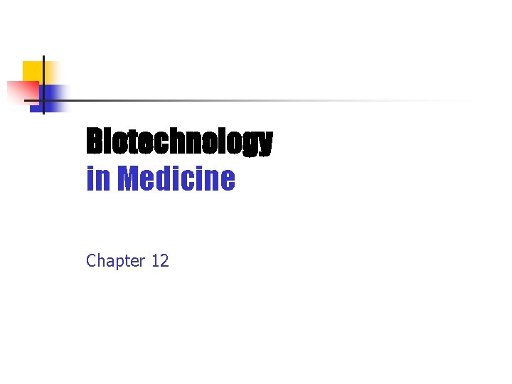 Biotechnology in Medicine Chapter 12 