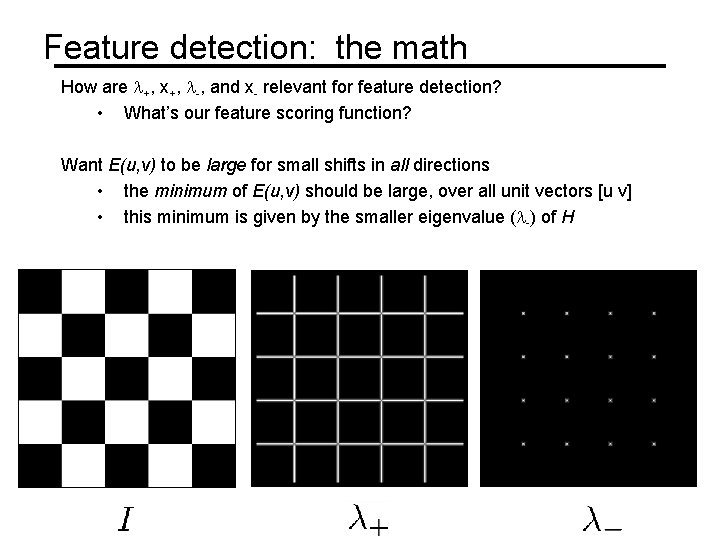 Feature detection: the math How are +, x+, -, and x- relevant for feature