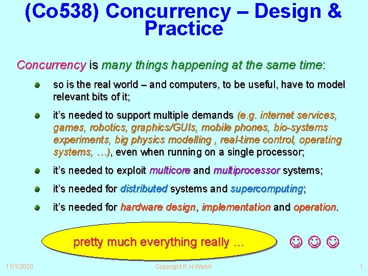 (Co 538) Concurrency – Design & Practice Concurrency is many things happening at the