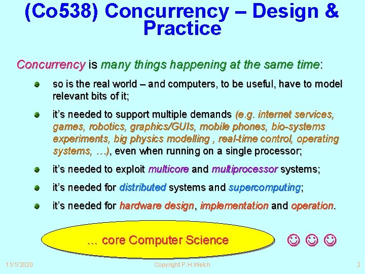 (Co 538) Concurrency – Design & Practice Concurrency is many things happening at the