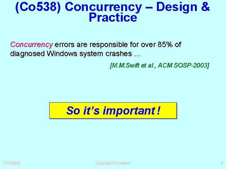 (Co 538) Concurrency – Design & Practice Concurrency errors are responsible for over 85%