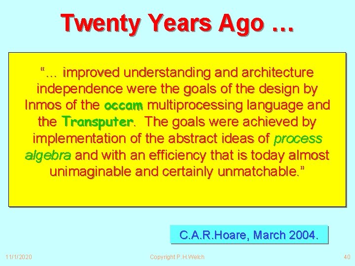 Twenty Years Ago … “… improved understanding and architecture independence were the goals of Twenty Years Ago … “… improved understanding and architecture independence were the goals of