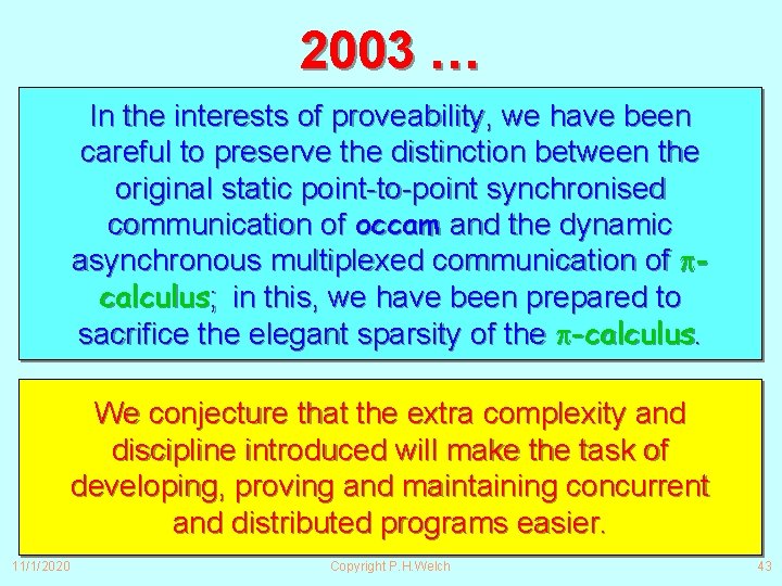 2003 … In the interests of proveability, we have been careful to preserve the