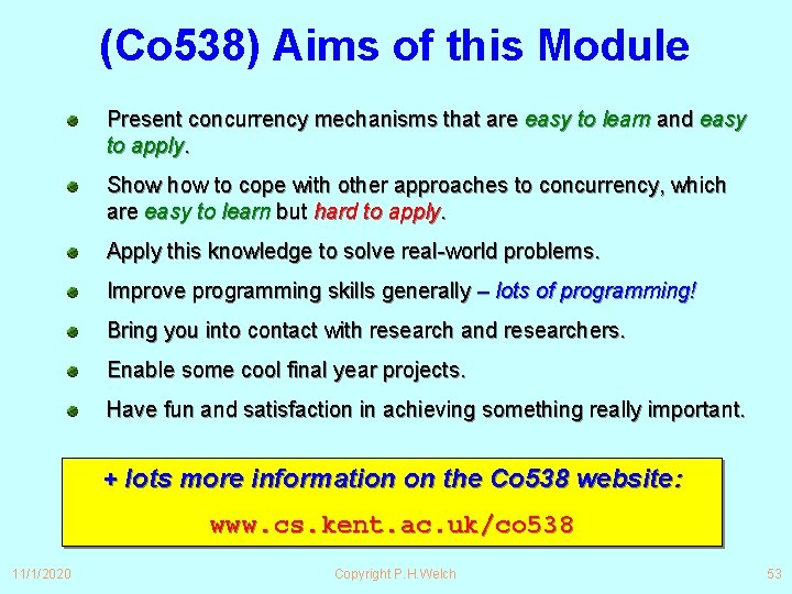 (Co 538) Aims of this Module Present concurrency mechanisms that are easy to learn