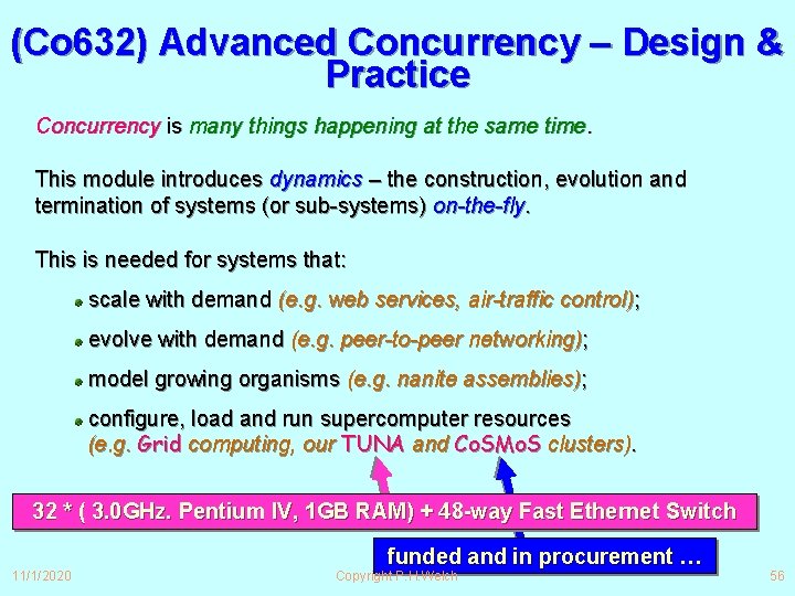 (Co 632) Advanced Concurrency – Design & Practice Concurrency is many things happening at