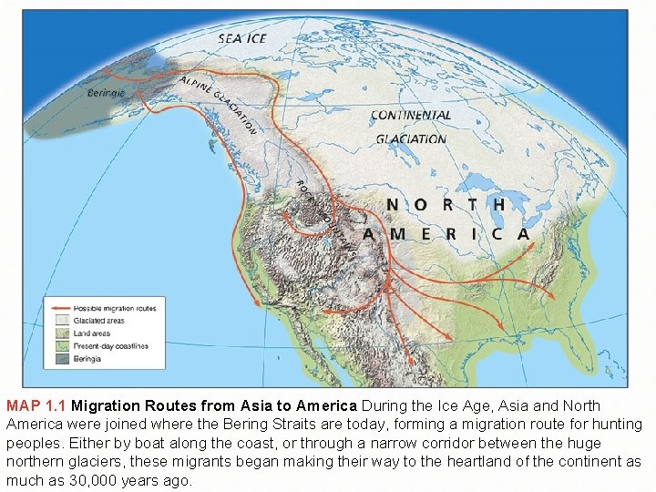 MAP 1. 1 Migration Routes from Asia to America During the Ice Age, Asia