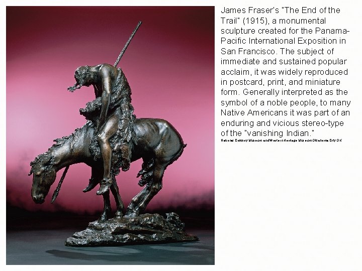 James Fraser’s “The End of the Trail” (1915), a monumental sculpture created for the