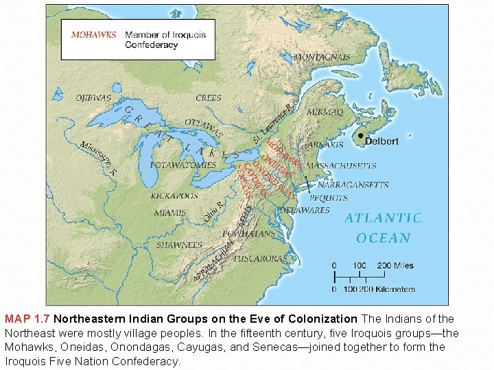 MAP 1. 7 Northeastern Indian Groups on the Eve of Colonization The Indians of