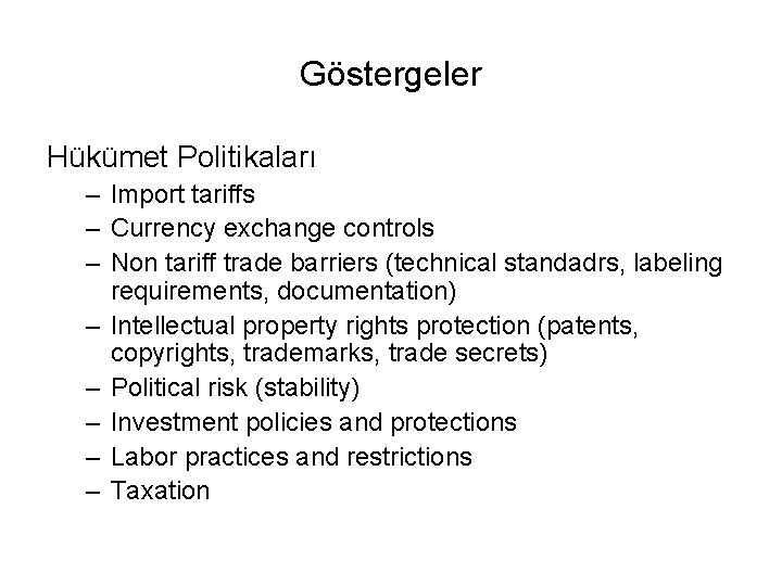 Göstergeler Hükümet Politikaları – Import tariffs – Currency exchange controls – Non tariff trade
