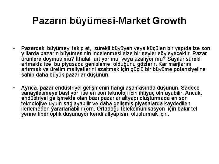 Pazarın büyümesi-Market Growth • Pazardaki büyümeyi takip et, sürekli büyüyen veya küçülen bir yapıda