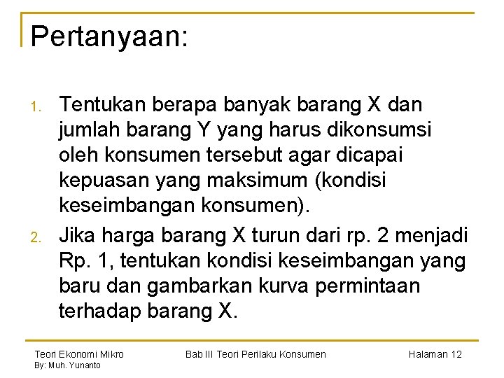 Pertanyaan: 1. 2. Tentukan berapa banyak barang X dan jumlah barang Y yang harus