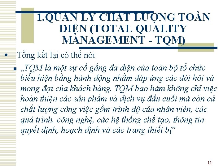 1. QUẢN LÝ CHẤT LƯỢNG TOÀN DIỆN (TOTAL QUALITY MANAGEMENT - TQM) w Tổng