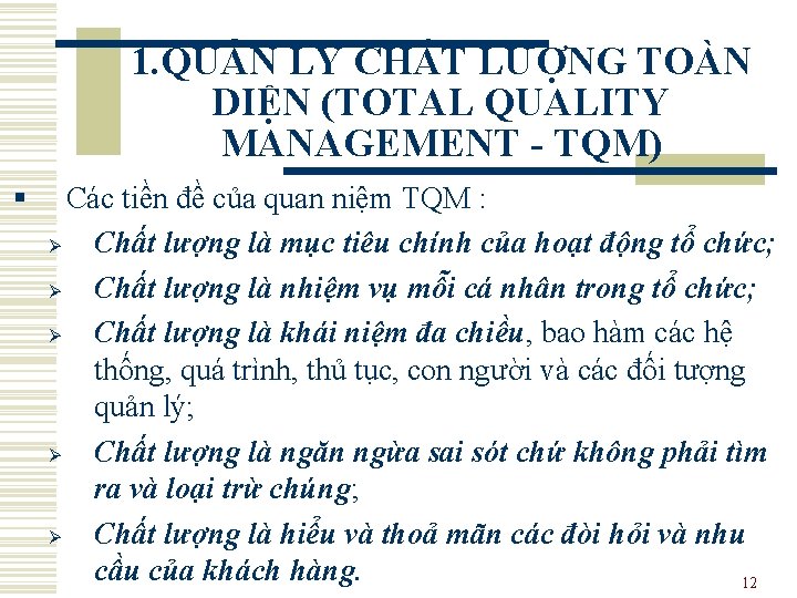 1. QUẢN LÝ CHẤT LƯỢNG TOÀN DIỆN (TOTAL QUALITY MANAGEMENT - TQM) § Các