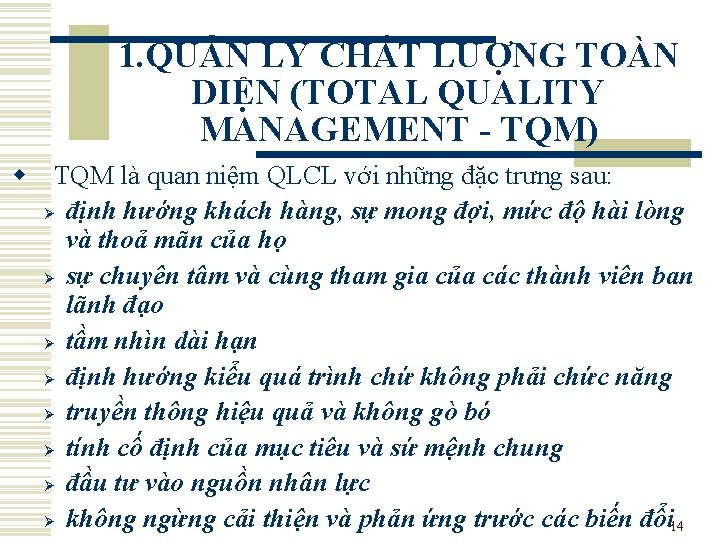 1. QUẢN LÝ CHẤT LƯỢNG TOÀN DIỆN (TOTAL QUALITY MANAGEMENT - TQM) w TQM