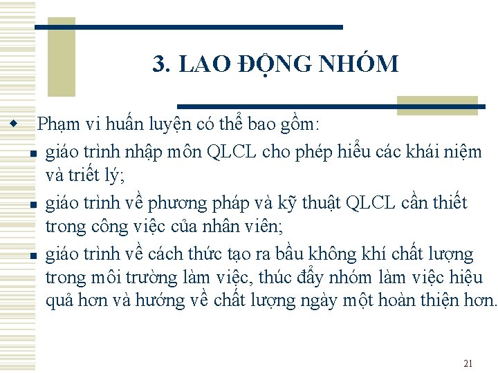 3. LAO ĐỘNG NHÓM w Phạm vi huấn luyện có thể bao gồm: n