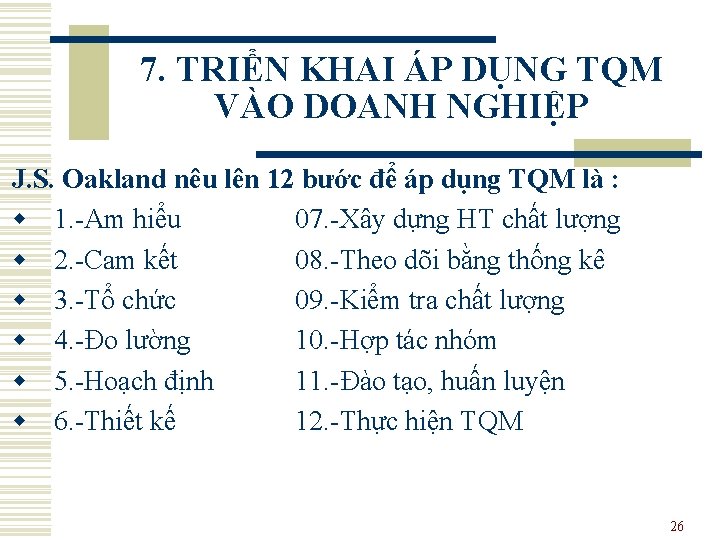 7. TRIỂN KHAI ÁP DỤNG TQM VÀO DOANH NGHIỆP J. S. Oakland nêu lên