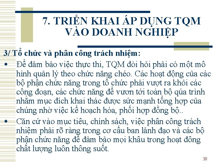 7. TRIỂN KHAI ÁP DỤNG TQM VÀO DOANH NGHIỆP 3/ Tổ chức và phân