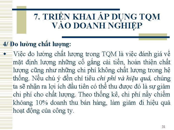 7. TRIỂN KHAI ÁP DỤNG TQM VÀO DOANH NGHIỆP 4/ Đo lường chất lượng: