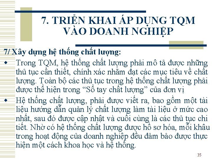 7. TRIỂN KHAI ÁP DỤNG TQM VÀO DOANH NGHIỆP 7/ Xây dựng hệ thống