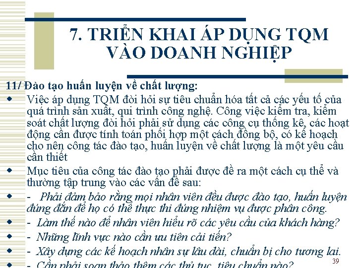7. TRIỂN KHAI ÁP DỤNG TQM VÀO DOANH NGHIỆP 11/ Đào tạo huấn luyện