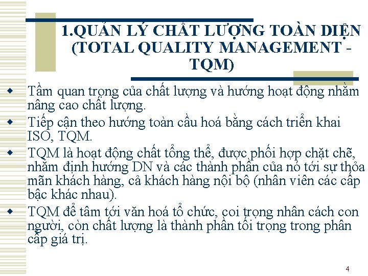 1. QUẢN LÝ CHẤT LƯỢNG TOÀN DIỆN (TOTAL QUALITY MANAGEMENT TQM) w Tầm quan