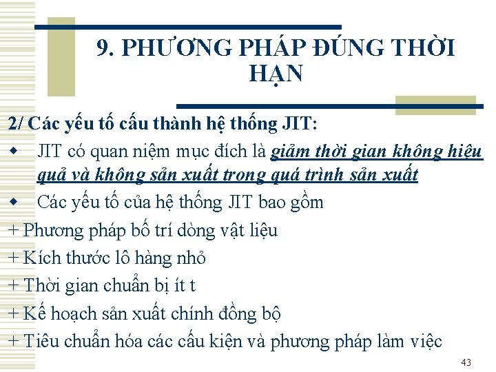 9. PHƯƠNG PHÁP ĐÚNG THỜI HẠN 2/ Các yếu tố cấu thành hệ thống