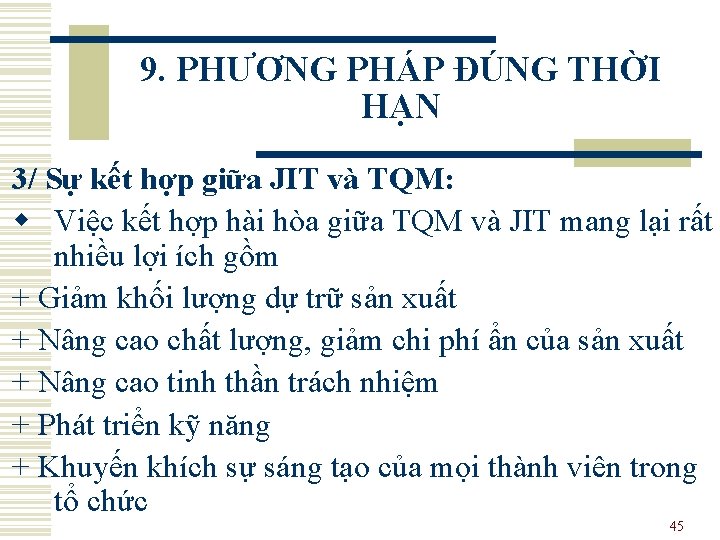 9. PHƯƠNG PHÁP ĐÚNG THỜI HẠN 3/ Sự kết hợp giữa JIT và TQM: