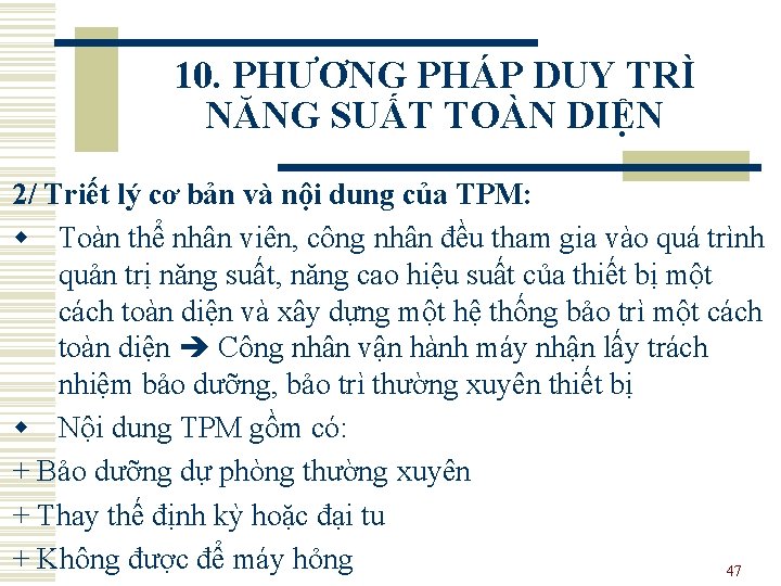 10. PHƯƠNG PHÁP DUY TRÌ NĂNG SUẤT TOÀN DIỆN 2/ Triết lý cơ bản