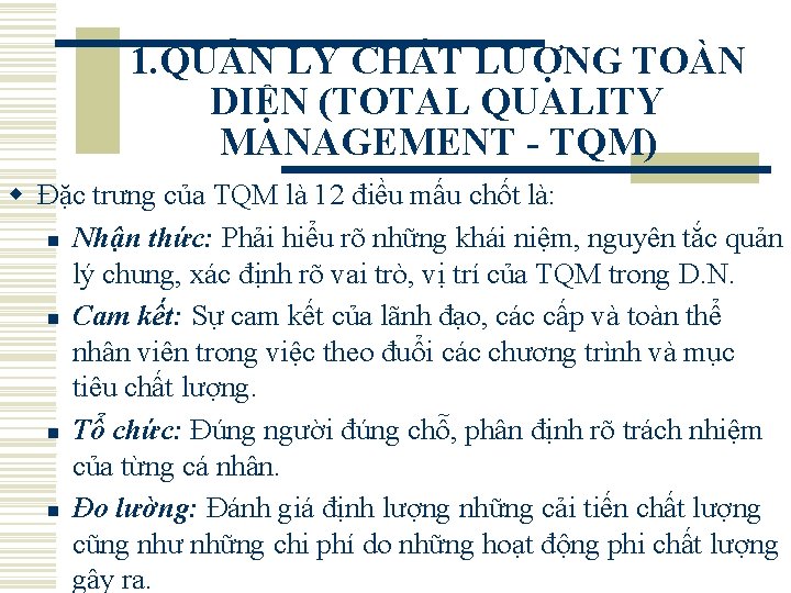 1. QUẢN LÝ CHẤT LƯỢNG TOÀN DIỆN (TOTAL QUALITY MANAGEMENT - TQM) w Đặc