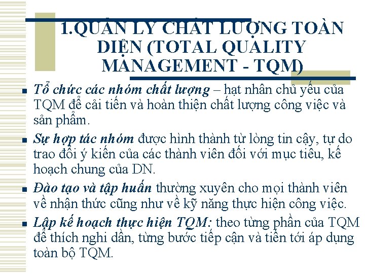 1. QUẢN LÝ CHẤT LƯỢNG TOÀN DIỆN (TOTAL QUALITY MANAGEMENT - TQM) n n