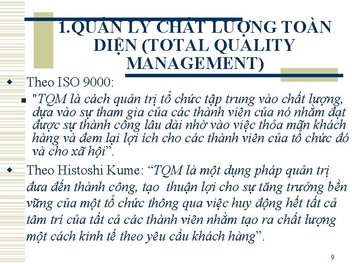 1. QUẢN LÝ CHẤT LƯỢNG TOÀN DIỆN (TOTAL QUALITY MANAGEMENT) w Theo ISO 9000: