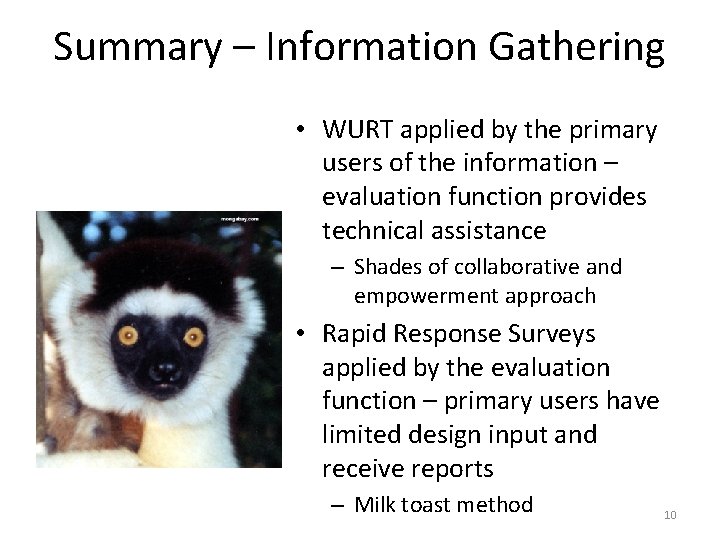 Summary – Information Gathering • WURT applied by the primary users of the information