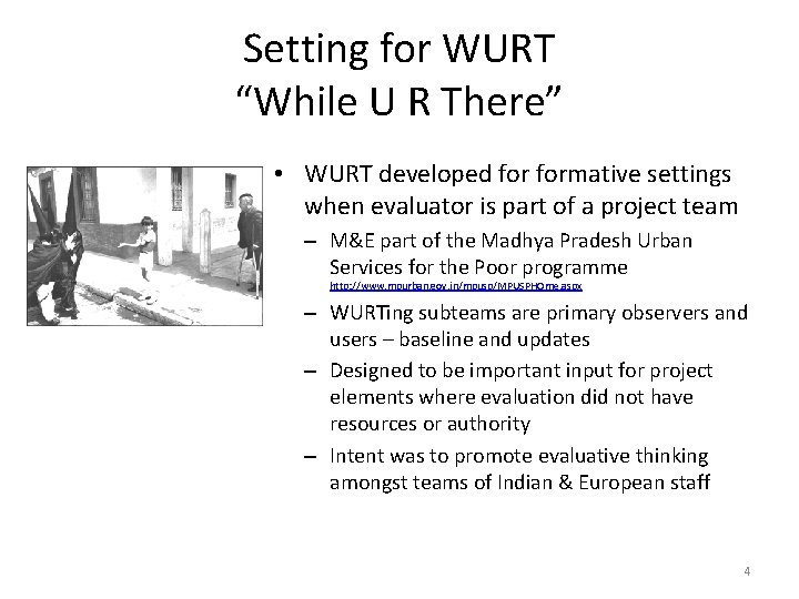 Setting for WURT “While U R There” • WURT developed formative settings when evaluator