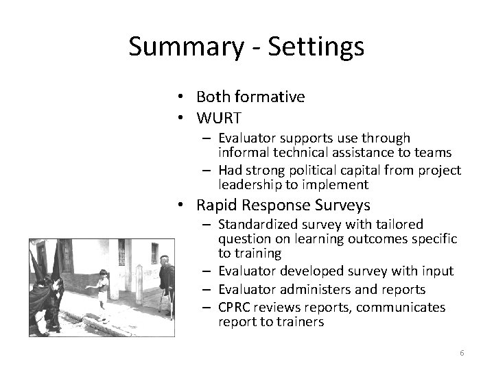 Summary - Settings • Both formative • WURT – Evaluator supports use through informal
