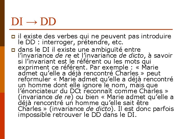 DI → DD p p il existe des verbes qui ne peuvent pas introduire