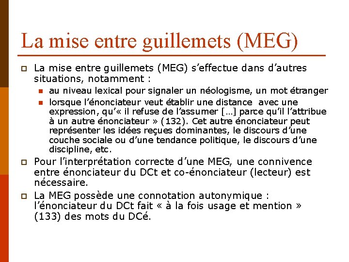 La mise entre guillemets (MEG) p La mise entre guillemets (MEG) s’effectue dans d’autres