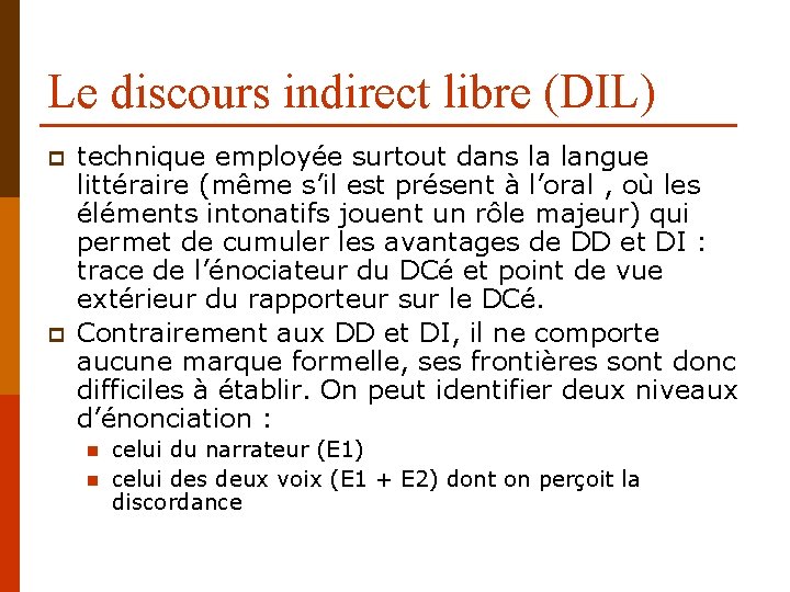 Le discours indirect libre (DIL) p p technique employée surtout dans la langue littéraire