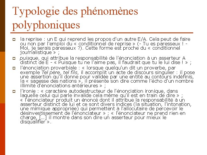 Typologie des phénomènes polyphoniques p p la reprise : un E qui reprend les