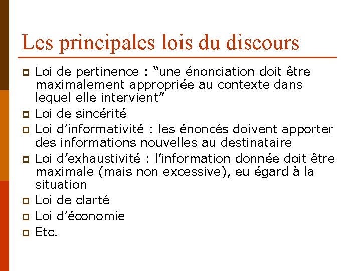 Les principales lois du discours p p p p Loi de pertinence : “une