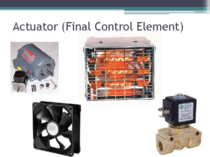 Actuator (Final Control Element) 