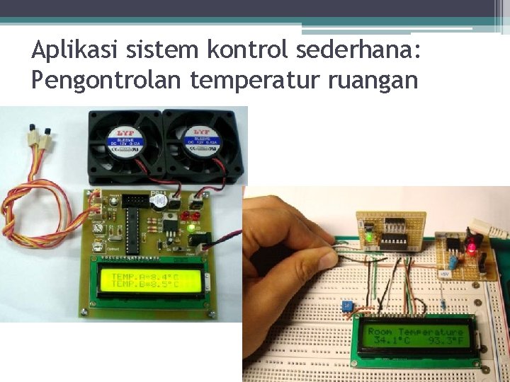 Aplikasi sistem kontrol sederhana: Pengontrolan temperatur ruangan 