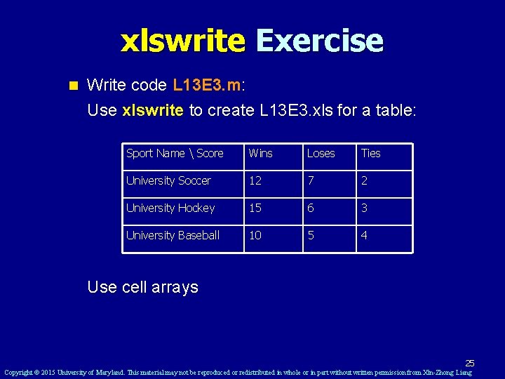 xlswrite Exercise n Write code L 13 E 3. m: Use xlswrite to create