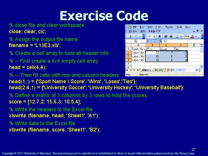 Exercise Code % close file and clear workspace close; clear; clc; % Assign the